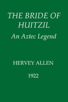 The Bride of Huitzil—An Aztec Legend by Hervey Allen